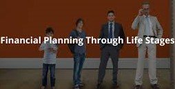 Financial Planning for Different Life Stages: A Comprehensive Guide